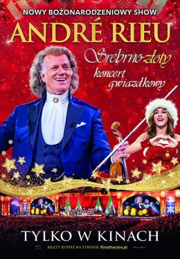 Nowogard Wydarzenie Inne wydarzenie „André Rieu. Srebrno-złoty koncert gwiazdkowy” Retransmisja nowego bożonarodzeniowego show z Maastri