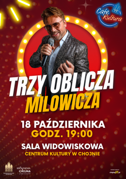 Chojna (woj.zachodniopomorskie) Wydarzenie Koncert MICHAŁ MILOWICZ - TRZY OBLICZA MILOWICZA