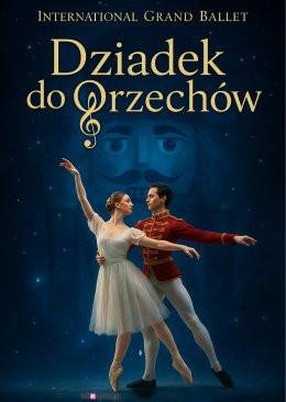 Stargard Wydarzenie Opera | operetka International Grand Ballet - Dziadek do Orzechów