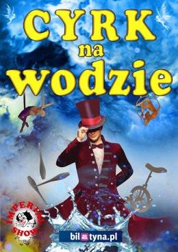 Szczecin Wydarzenie Inne wydarzenie Cyrk na wodzie Imperial Show